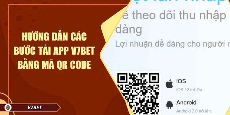 Hướng dẫn các bước tải app V7BET bằng mã QR code